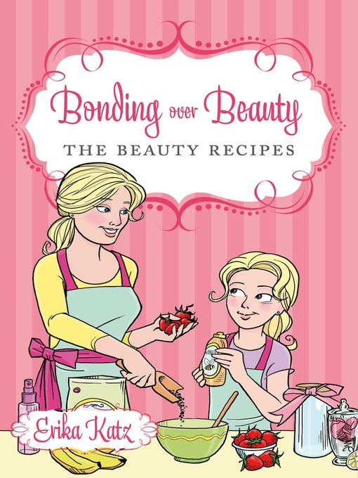 Title details for Bonding over Beauty by Erika Katz - Available
